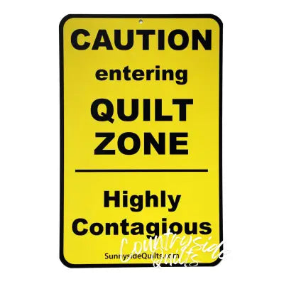 Caution Entering Quilt Zone 5-1/2in x 8-1/2in Sign