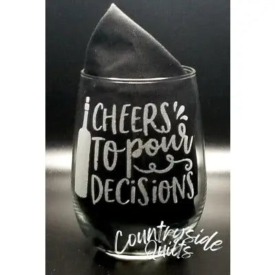 Cheers to Pour Decisions Stemless Wine Glass