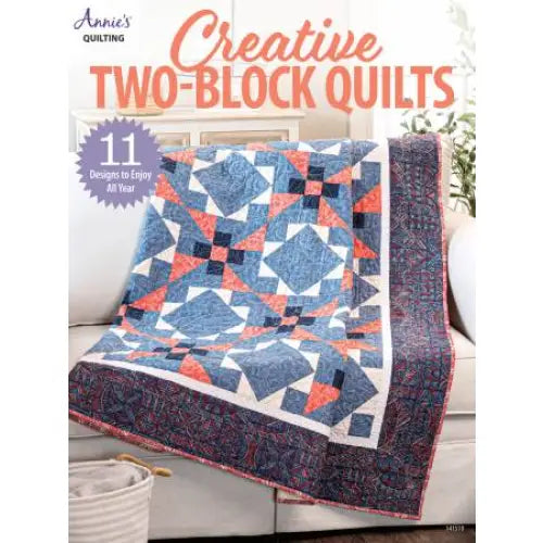 Creative Two-Block Quilts 265881