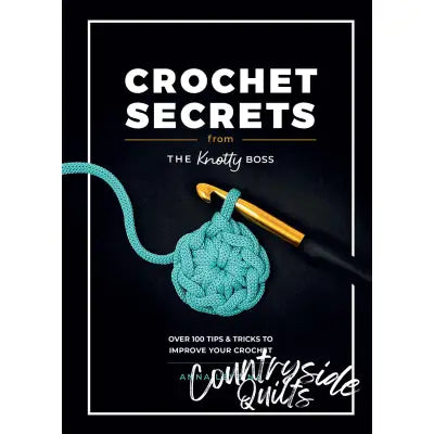 Crochet Secrets from the Knotty Boss