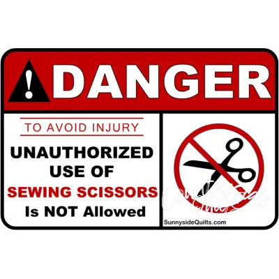 Danger Unauthorized Use of Sewing Scissors 8-1/2in x 5-1/2in Sign