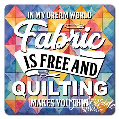 In My Dream World 12in x 12in  Aluminum Sign