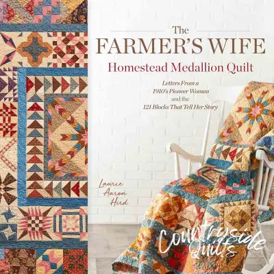The Farmer's Wife Homestead Medallion Quilt