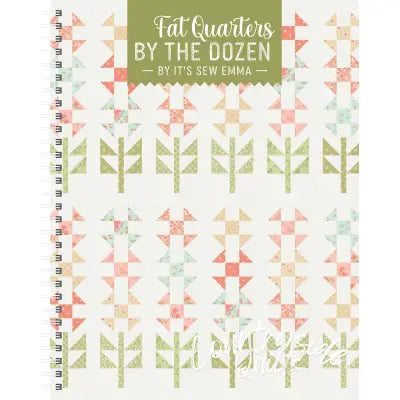 Fat Quarters By The Dozen Book