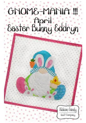 Gnome-Mania! April Easter Bunny Eddryn