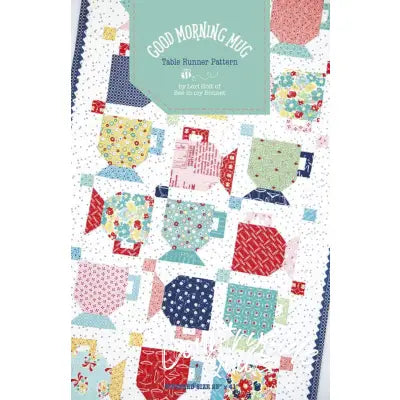 Good Morning Mug Table Runner Pattern by Lori Holt of Bee in my Bonnet