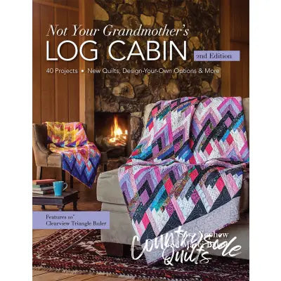 Not Your Grandmothers Log Cabin, 2nd Edition