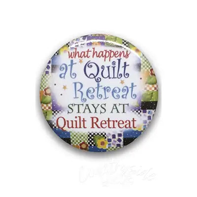 What Happens at Quilt Retreat Button 12pk