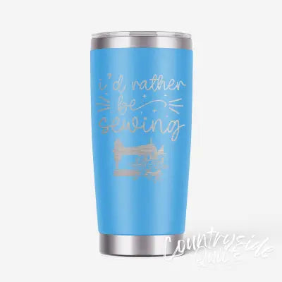 I'd Rather Be Sewing Tumbler