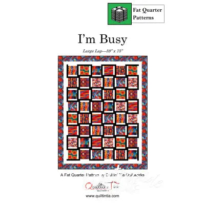I'm Busy Fat Quarter Quilt Pattern