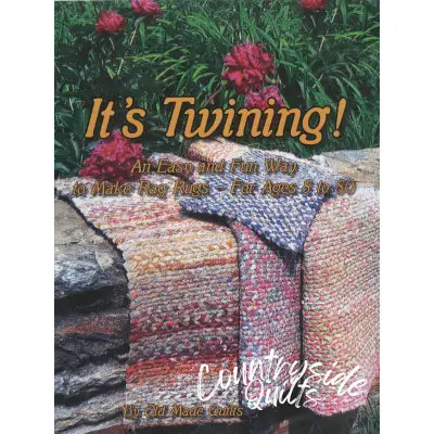 It's Twining - An Easy & Fun Way to Make Rag Rugs  For Ages 8-80