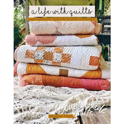 A Life With Quilts Book by Melanie Traylor