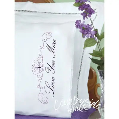 Love You Love You More Lace Edge Pillowcases