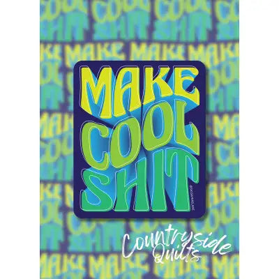 Make Cool Sh!t Stickers 6pk