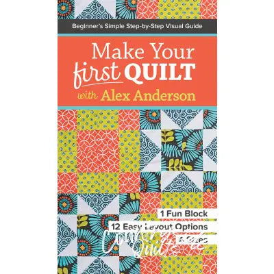 Make Your First Quilt with Alex Anderson