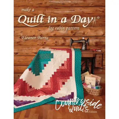 Make a Quilt in a Day Log Cabin Pattern 6th Edition