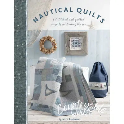 Nautical Quilts 12 Stitched and Quilted Projects