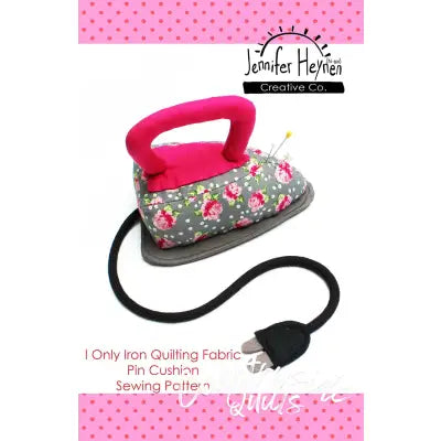 I Only Iron Quilt Fabric Pincushion Pattern