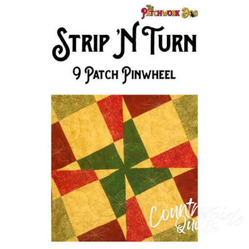 The Patchwork Dog Strip N Turn - 9 Patch Pinwheel