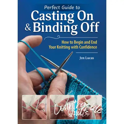 Perfect Guide to Casting On and Binding Off