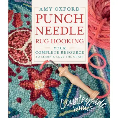 Punch Needle Rug Hooking: Your Complete Resource to Learn & Love the Craft
