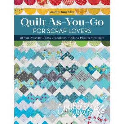 Quilt As-You-Go for Scrap Lovers
