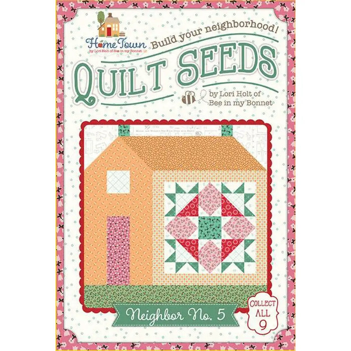 Lori Holt Quilt Seeds™ Pattern Home Town Neighbor No. 5