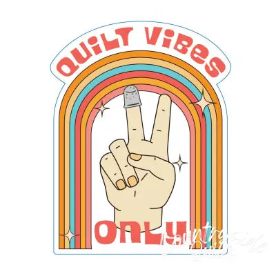 Quilt Vibes Only Stickers 6pk