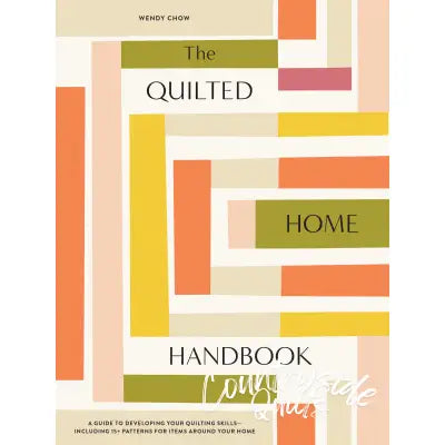 The Quilted Home Handbook