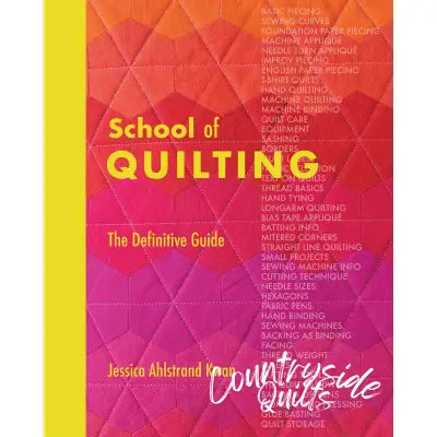 School of Quilting: The Definitive Guide to All Things Patchwork