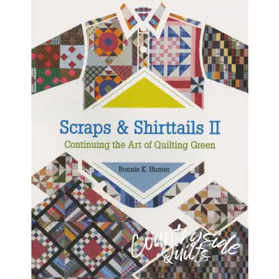 Scraps and Shirttails 2: Continuing the Art of Quilting Green