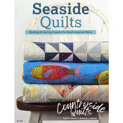 Seaside Quilts: Quilting & Sewing Projects for Beach-Inspired Decor