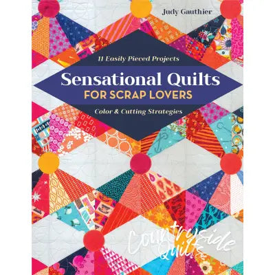 Sensational Quilts for Scrap Lovers