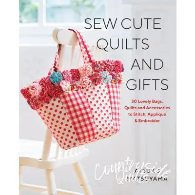 Sew Cute Quilts and Gifts