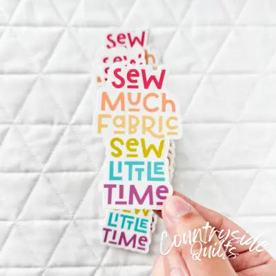 Sew Much Fabric, Sew Little Time Sticker 6pk