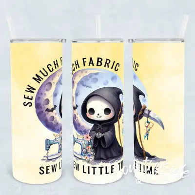 Sew Much Fabric Sew Little Time Tumbler