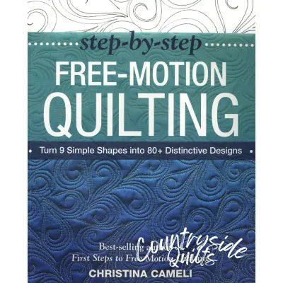 Step-By-Step Free-Motion Quilting