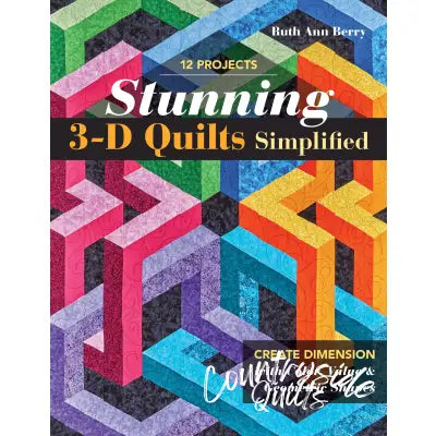 Stunning 3-D Quilts Simplified