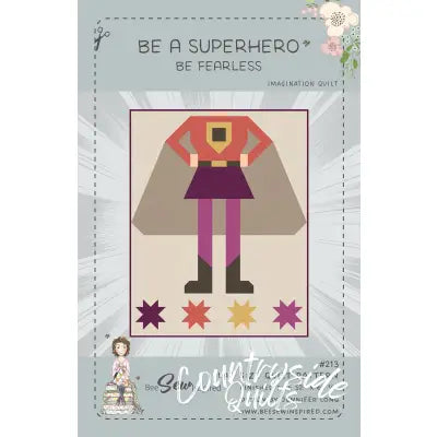 Be A Superhero - Be Fearless - Quilt Pattern