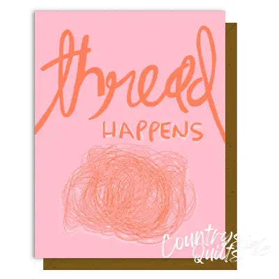 Thread Happens Greeting Card