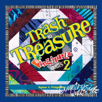 Trash To Treasure Pineapple Quilts 2