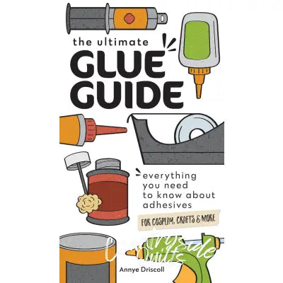 The Ultimate Glue Guide