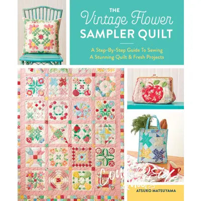 The Vintage Flower Sampler Quilt