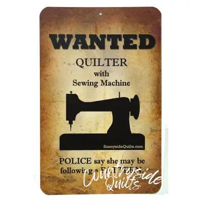 Wanted Quilter With Sewing Machine 5-1/2in x 8-1/2in Sign