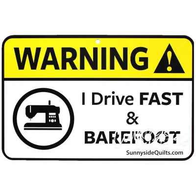 Warning I Drive Fast And Barefoot 8-1/2in x 5-1/2in Sign