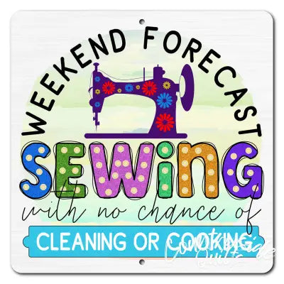 Weekend Forecast 12in x 12in  Aluminum Sign