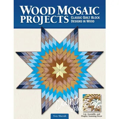 Wood Mosaic Projects: Classic Quilt Block Designs in Wood