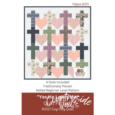 Yes He Loves Me Quilt Pattern
